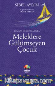 Hemato Koridorlarında Meleklere Gülümseyen Çocuk