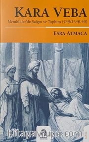 Kara Veba <br /> Memlükler’de Salgın ve Toplum