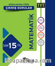 TYT Matematik Son 15 Yıl Konularına Göre Çıkmış Sorular