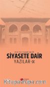 Siyasete Dair Yazılar IX
