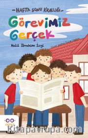 Görevimiz Gerçek <br /> Hafta Sonu Krallığı