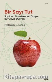 Bir Sayı Tut <br /> Sayıların Zihne Meydan Okuyan Büyüleyici Dünyası
