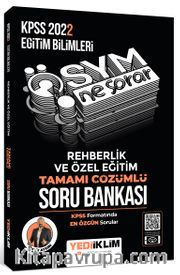2022 KPSS Eğitim Bilimleri Ösym Ne Sorar Rehberlik ve Özel Eğitim Tamamı Çözümlü Soru Bankası