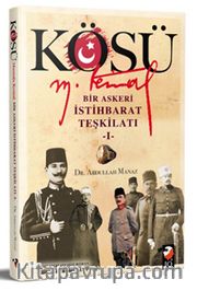 Kösü <br /> Mustafa Kemal Bir Askeri İstihbarat Teşkilatı