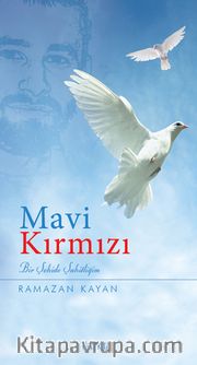 Mavi Kırmızı <br /> Bir Şehide Şahitliğim