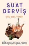 Onu Bekliyorum