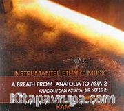 A Breath From Anatolia to Asia -2 <br /> Anadolu'dan Asya'ya Bir Nefes -2