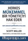 Herkes Mükemmel Bir Yöneticiyi Hak Eder & Ekip Liderliği İçin 6 Kritik Uygulama
