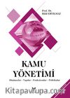 Kamu Yönetimi & Düşünceler - Yapılar - Fonksiyonlar - Politikalar