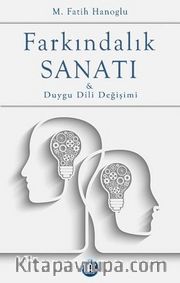 Farkındalık Sanatı <br /> Duygu Dili Değişimi