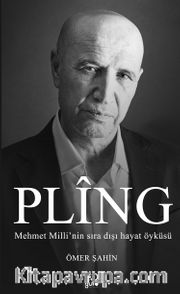 Pling <br /> Mehmet Milli’nin Sıra Dışı Yaşam Öyküsü