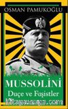 Mussolini & Duçe ve Faşistler