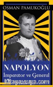 Napolyon <br /> İmparator ve General