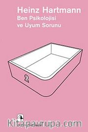 Ben Psikolojisi ve Uyum Sorunu