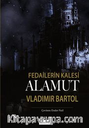 Fedailerin Kalesi Alamut (Bez Cilt)