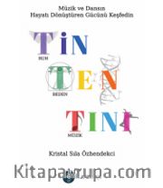 Tin Ten Tını <br /> Müzik ve Dansın Hayatı Dönüştüren Gücünü Keşfedin