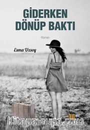 Giderken Dönüp  Baktı 