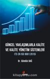 Güncel Yaklaşımlarla Kalite ve Kalite Yönetim Sistemleri