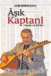 Aşık Kaptanı Hayatı ve Şiirleri