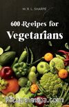 600 Recipes for Vegetarians