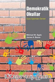 Demokratik Okullar <br /> Güçlü Eğitimden Dersler