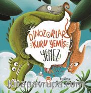 Dinozorlar Kuru Yemiş Yemez