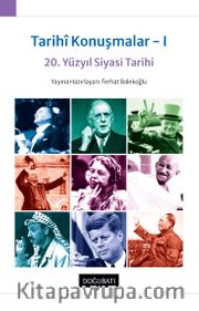 Tarihî Konuşmalar 1 <br /> 20. Yüzyıl Siyasi Tarihi