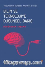 Bilim ve Teknolojiye Düşünsel Bakış