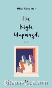 Hiç Böyle Yapmazdı