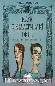 Kaya Çıkmazı’ndaki Okul / Bolbadim Günlükleri 1 