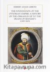The Foundation Of The Ottoman Empire A History Of The Osmanlis Up To The Death Of Bayezid I (1300-1403)