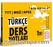 2022 Bir Hayale Serisi TYT - KPSS - MSÜ Türkçe Ders Notları