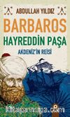 Barbaros Hayreddin Paşa & Akdeniz’in Reisi