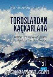 Toroslardan Kaçkarlara <br /> Tırmanış ve Yürüyüş Öyküleri, Kamp ve Tırmanış Rotaları