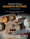 Topraktan Sofraya Sakarya Mutfağı & Bir Yemek Antropolojisi