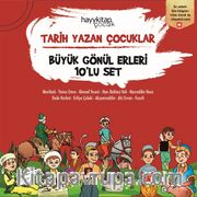 Tarih Yazan Çocuklar (Büyük Gönül Erleri 10’lu Set)