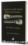 Anadolu Neolitik Mutfak Kültüründe Kaşıklar