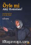 Öyle Mi Alay Komutanı! & Sınıf Hareketiyle İç İçe Bir Ömür