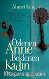 Özlenen Anne Beklenen Kadın