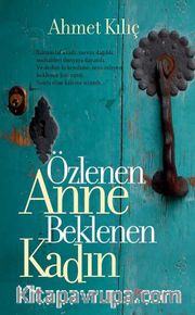 Özlenen Anne Beklenen Kadın