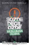 Sözde Değil Özde Müslüman Olmak