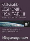 Küreselleşmenin Kısa Tarihi & Boyutlar, Süreçler, Dönemler