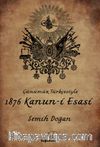Günümüz Türkçesiyle 1876 Kanun-i Esasi