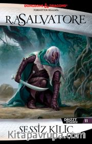 Sessiz Kılıç - Drizzt Efsanesi 11. Kitap