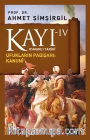 Kayı -IV Osmanlı Tarihi / Ufukların Padişahı: Kanuni