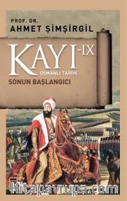 Kayı IX / Sonun Başlangıcı
