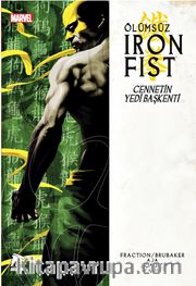 Ölümsüz Iron Fist Cilt 02 / Cennetin Yedi Başkenti