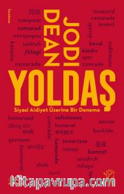 Yoldaş <br /> Siyasi Aidiyet Üzerine Bir Deneme