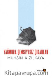 Yağmura Şemsiyesiz Çıkanlar