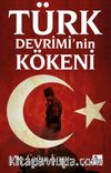 Türk Devrimi’nin Kökeni